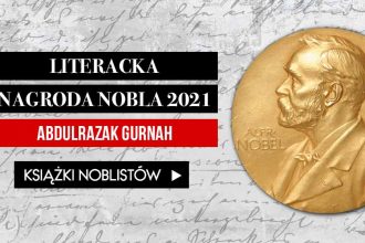 Literacka Nagroda Nobla 2021 - laureatem Abdulrazak Gurnah Literacka Nagroda Nobla 2021