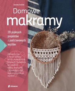 Domowe makramy znajdziecie na taniaksiazka.pl