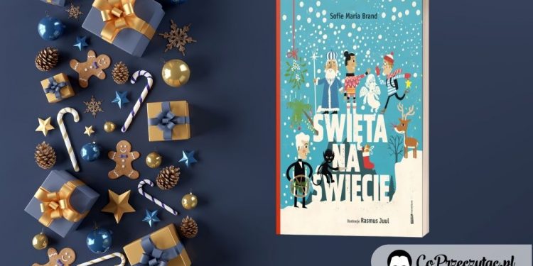 Święta na świecie - nowość dla dzieci, które kochają Boże Narodzenie Święta na świecie
