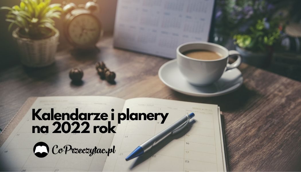 Kalendarze i planery na 2022 rok Sprawdź na TaniaKsiazka.pl >>