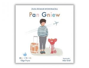 Zuza Romuk-Wodoracka Pan Gniew książki o emocjach Blueness