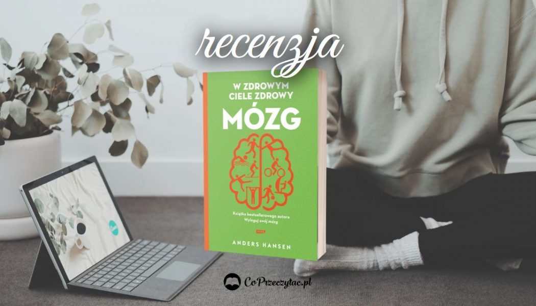 Książkę W zdrowym ciele zdrowy mózg znajdziesz na TaniaKsiazka.pl