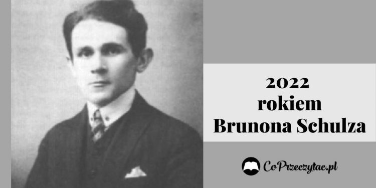 2022 rokiem Brunona Schulza 2022 rokiem Brunona Schulza