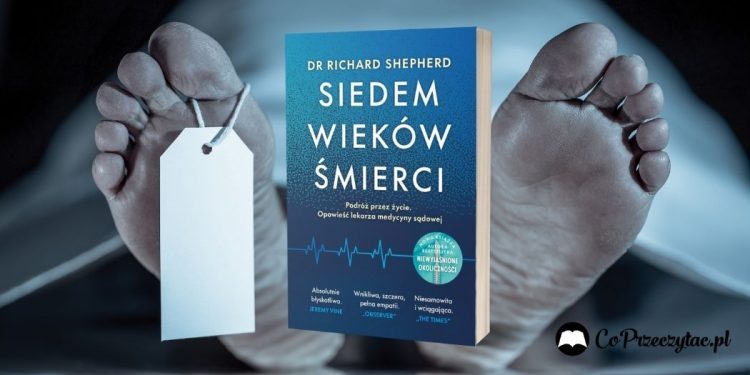 Siedem wieków śmierci - recenzja książki dr Richarda Shepherda Siedem wieków śmierci