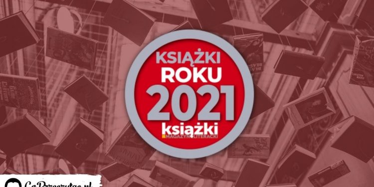 Książki Roku 2021 wg Magazynu Literackiego KSIĄŻKI