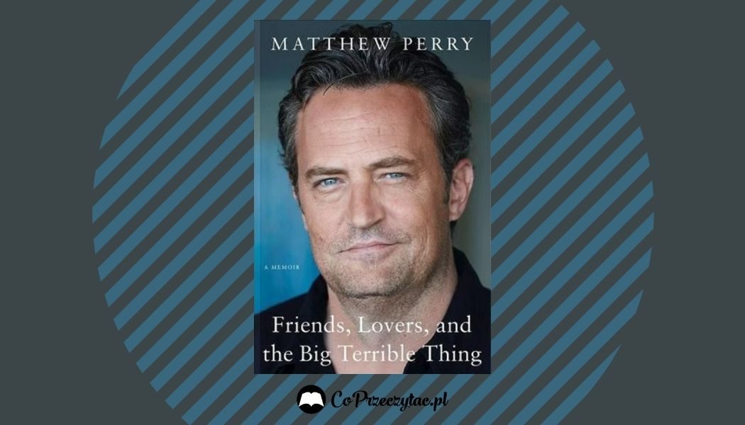 Autobiografia Matthew Perry'ego