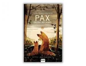 Książka Roku 2021 Lubimy Czytać Sara Pennypacker Pax. Droga do domu