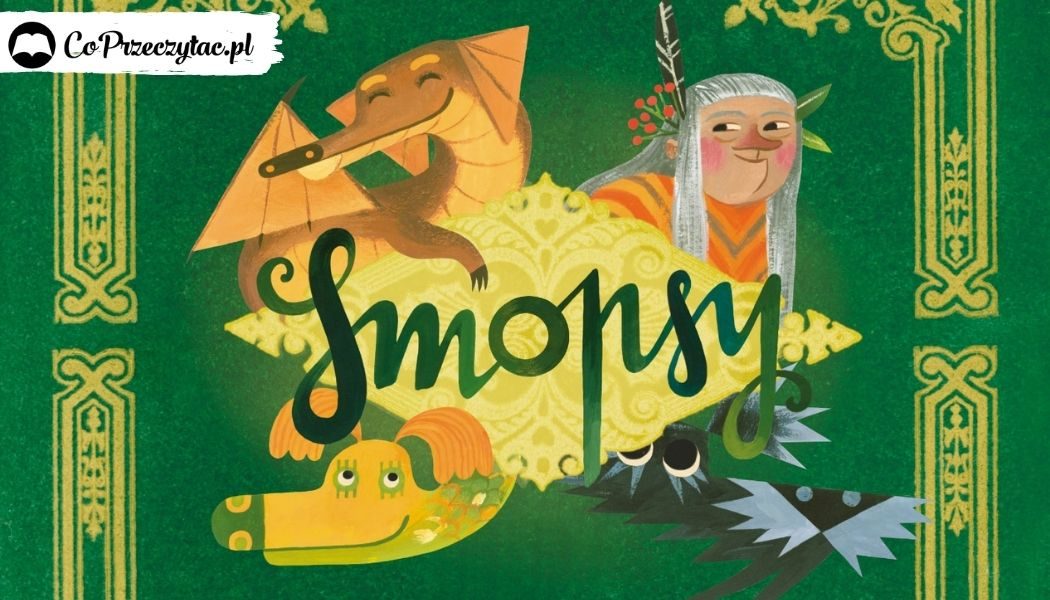 Smopsy - fragment okładki nowej książki Justyny Bednarek dla dzieci