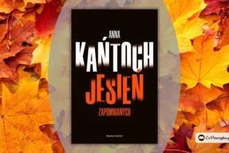 Jesień zapomnianych Anny Kańtoch - ostatni tom kryminalnej trylogii