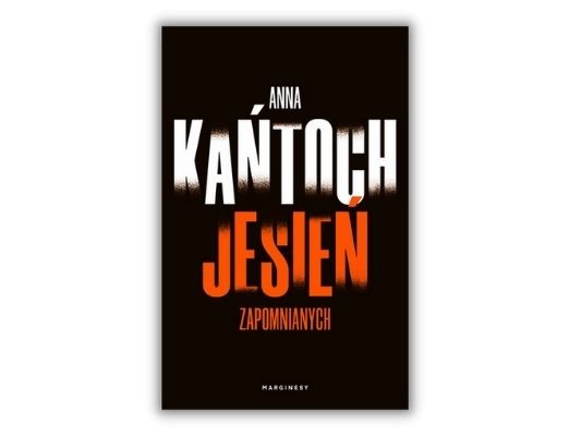 Jesień zapomnianych Anna Kańtoch