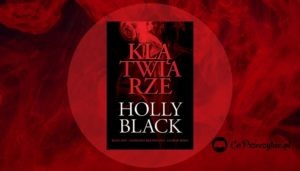 Klątwiarze Holly Black - sprawdź w TaniaKsiazka.pl