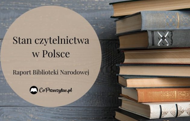 Stan czytelnictwa w Polsce - wstępny raport Biblioteki Narodowej Stan czytelnictwa w Polsce
