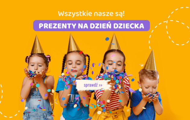 Najlepsze prezenty na Dzień Dziecka na TaniaKsiazka.pl Prezenty na Dzień Dziecka