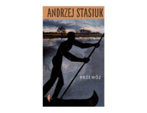 Andrzej Stasiuk Przewóz, Wydawnictwo Czarne Nagroda Literacka m.st. Warszawy