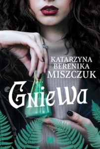 Gniewa - okładka nowej książki Katarzyny Bereniki Miszczuk