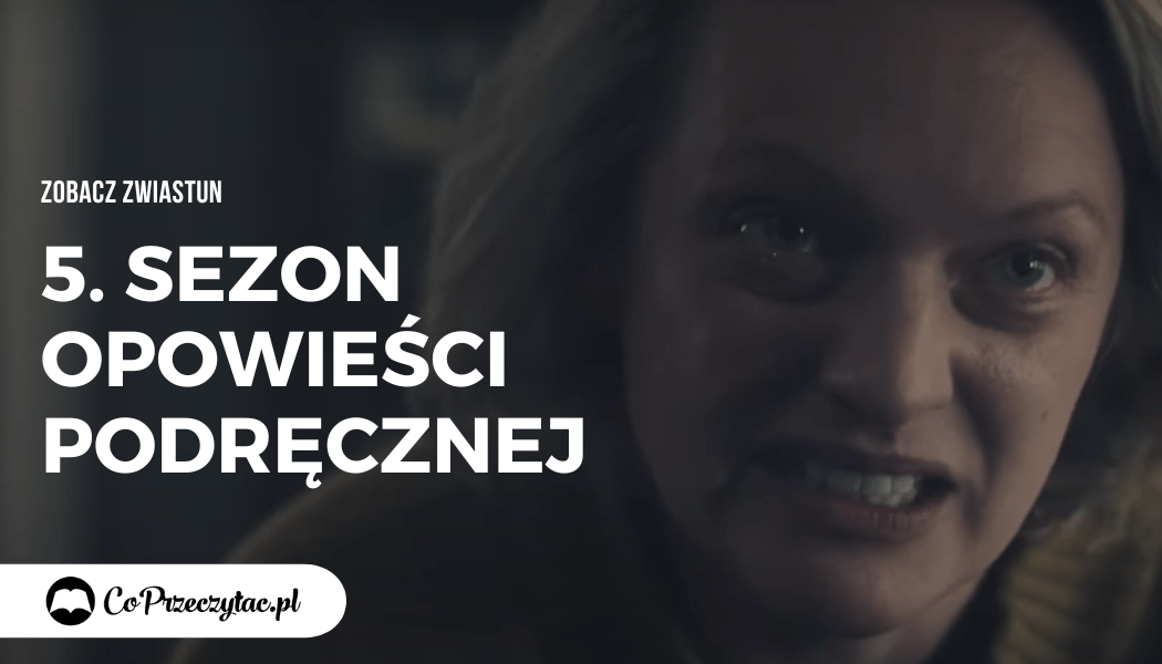 5. sezon Opowieści Podręcznej | Powieść na TaniaKsiazka.pl >>