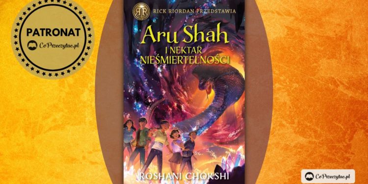 Aru Shah i nektar nieśmiertelności - zapowiedź naszego patronatu