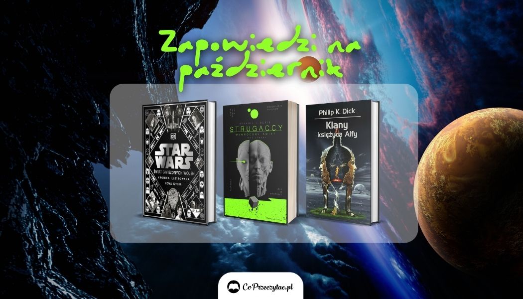 Październikowe zapowiedzi sci-fi 2022 znajdziesz na TaniaKsiazka.pl >>