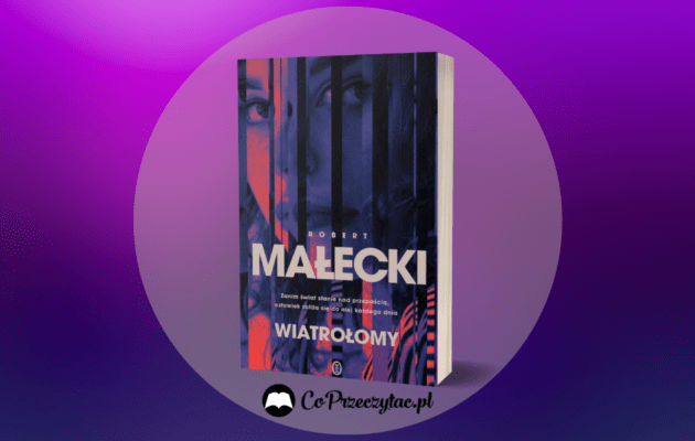 Wiatrołomy Roberta Małeckiego - zapowiedź pierwszego tomu nowej serii kryminalnej Wiatrołomy Roberta Małeckiego